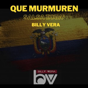 Billy Vera的專輯Que Murmuren (Salsa Ecua')
