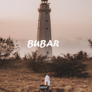 Listen to BUBAR song with lyrics from GANNY