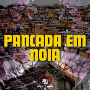 Album Pancada em Noia (Explicit) oleh Love Fluxos