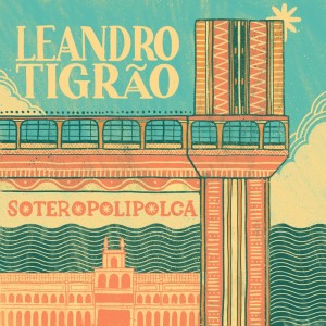 ดาวน์โหลดและฟังเพลง Soteropolipolca พร้อมเนื้อเพลงจาก Leandro Tigrão