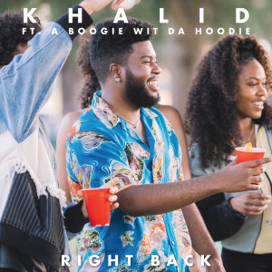 ดาวน์โหลดและฟังเพลง Right Back พร้อมเนื้อเพลงจาก Khalid