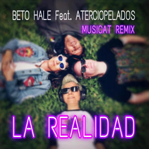 收聽Beto Hale的La Realidad (feat. Aterciopelados & DJ Musicat|Remix)歌詞歌曲