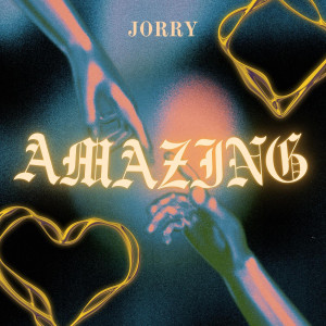 Listen to Amazing (Explicit) song with lyrics from Jorry