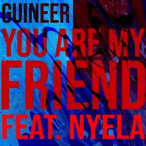 Dengarkan lagu You Are My Friend nyanyian Guineer dengan lirik