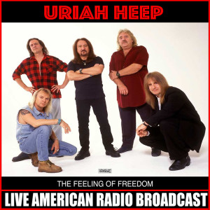 Uriah Heep的專輯The Feeling Of Freedom (Live)