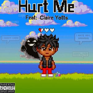 ZayyIzzy的專輯Hurt Me (feat. Claire Yotts) (Explicit)