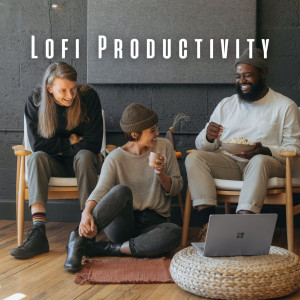 Lofi Productivity: Chill Music Work Vibes