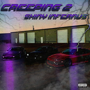 Listen to Creeping 2 (Explicit) song with lyrics from SHINY INFERNUS
