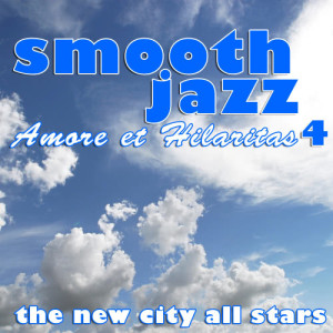อัลบัม Smooth Jazz Amor et Hilaritas 4 ศิลปิน The New City All Stars