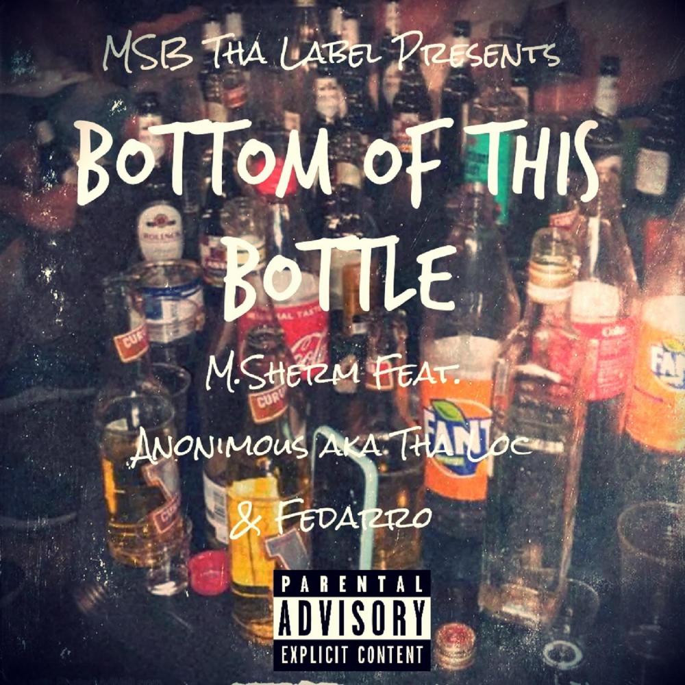 Bottom Of This Bottle (feat. Anonimous aka Tha Loc & Fedarro) (Explicit)