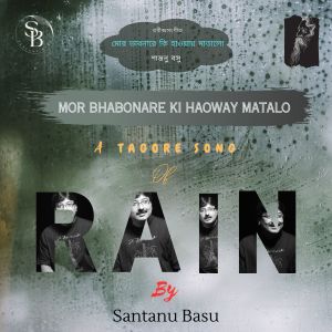 Listen to Mor Bhabonare Ki Haoway Matalo song with lyrics from Santanu Basu