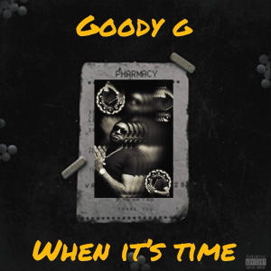 收聽Goody G的When It's Time (Explicit)歌詞歌曲