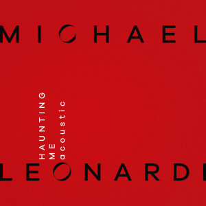 Michael Leonardi的專輯Haunting Me (Acoustic)