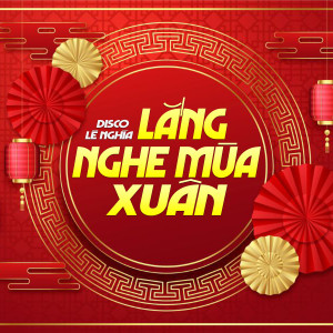Album Lắng Nghe Mùa Xuân Về (Disco) from Lê Nghia
