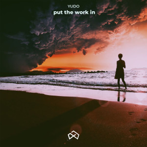 收聽Yudo的Put the Work In歌詞歌曲