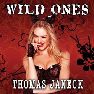 ดาวน์โหลดและฟังเพลง Wild Ones (Instrumental Mix) พร้อมเนื้อเพลงจาก Thomas Janeck