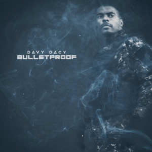 ดาวน์โหลดและฟังเพลง Bulletproof พร้อมเนื้อเพลงจาก Davy Dacy