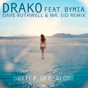 ดาวน์โหลดและฟังเพลง Better Off Alone (Dave Ruthwell & Mr. Sid Remix) พร้อมเนื้อเพลงจาก ดารานักร้องหลายคน