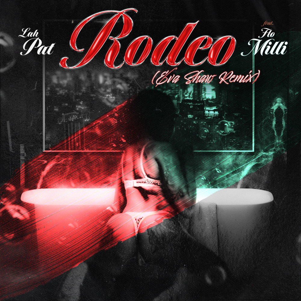 Rodeo (feat. Flo Milli) (Eva Shaw Remix)