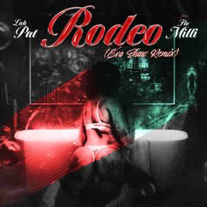 Lah Pat的專輯Rodeo (feat. Flo Milli) (Eva Shaw Remix)