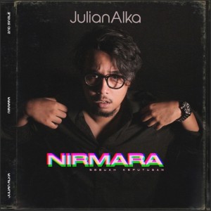 Dengarkan Nirmara lagu dari Julian Alka dengan lirik