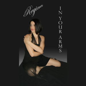 Dengarkan lagu In Your Arms nyanyian Regina dengan lirik