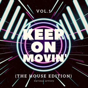 Various的专辑Keep On Movin', Vol. 1 (The House Edition) (Explicit)