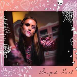 Stupid Girl (Explicit)