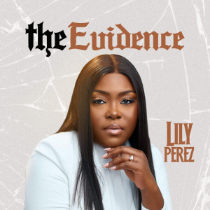 อัลบัม The Evidence ศิลปิน Lily Perez
