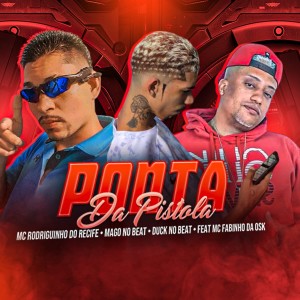 收聽Mc Rodriguinho do Recife的Ponta da Pistola (feat. MC Fabinho da Osk) (Explicit)歌詞歌曲