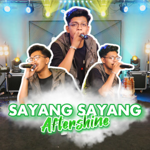 Sayang - Sayang dari Aftershine