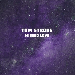 Tom Strobe的专辑Missed Love