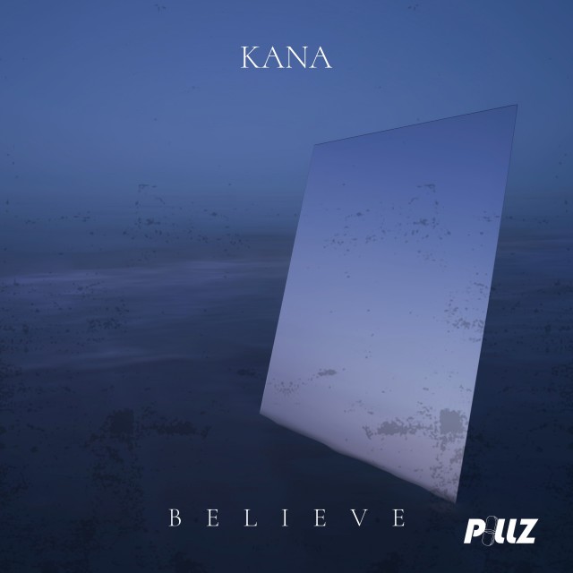 Listen to Believe (Extended Mix) song with lyrics from KANA