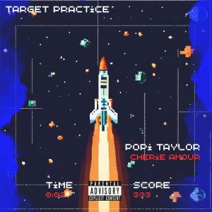 收聽Popi Taylor的Target Practice (feat. Cherie Amour) (Explicit)歌詞歌曲