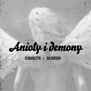 收聽Bajorson的Anioły I Demony (Original Mix)歌詞歌曲