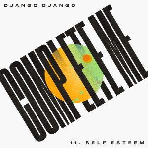 Album Complete Me (feat. Self Esteem) from Django Django