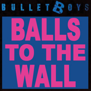 ดาวน์โหลดและฟังเพลง Balls To The Wall พร้อมเนื้อเพลงจาก Bulletboys