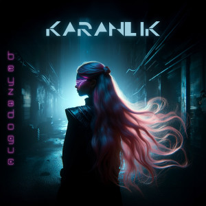 Listen to Karanlık song with lyrics from Beyza Doğuç