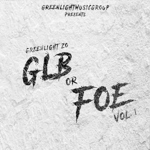 GreenLight Zo的專輯GLB Or Foe, Vol. 1