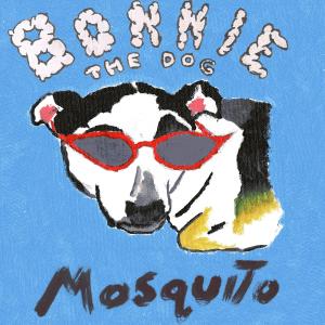 อัลบัม Bonnie The Dog ศิลปิน Mosquito