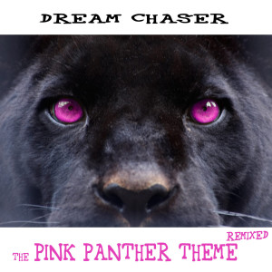 收聽Dream Chaser的The Pink Panther Theme (House Club Mix)歌詞歌曲