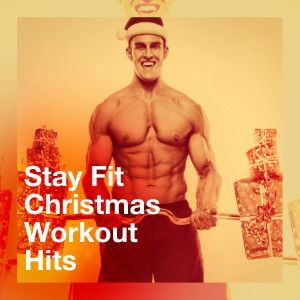 Christmas Party Allstars的專輯Stay Fit Christmas Workout Hits (Explicit)