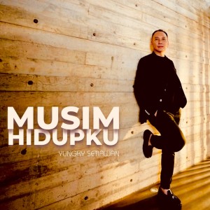 Listen to Musim Hidupku song with lyrics from Yungky Setiawan