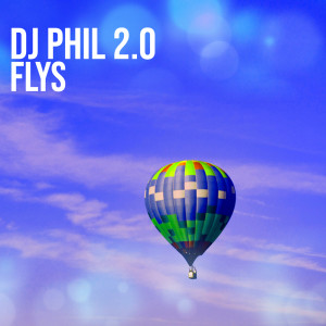 Dj Phil 2.0的专辑Flys