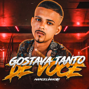 MARCELINHO 01的專輯Gostava Tanto de Você (Explicit)