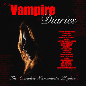 อัลบัม Vampire Diaries - The Complete Necromantic Playlist ศิลปิน Various Artists