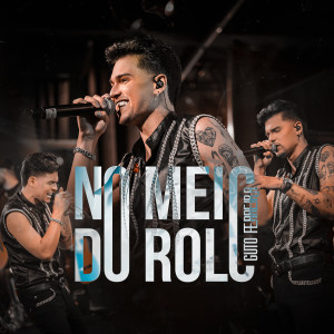 Album No Meio Do Rolo (Ao Vivo) from Guto Ferreira