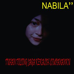 Dengarkan Tuhan Tolong Jaga Kekasih Simpananku lagu dari Nabila dengan lirik