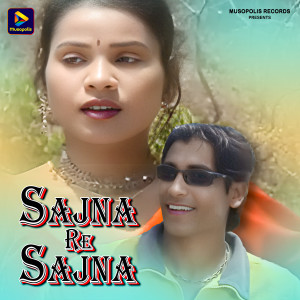 Listen to Sajna Re Sajna song with lyrics from Subhash Das
