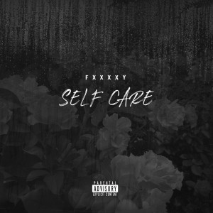 收聽FXXXXY的Self Care (Explicit)歌詞歌曲